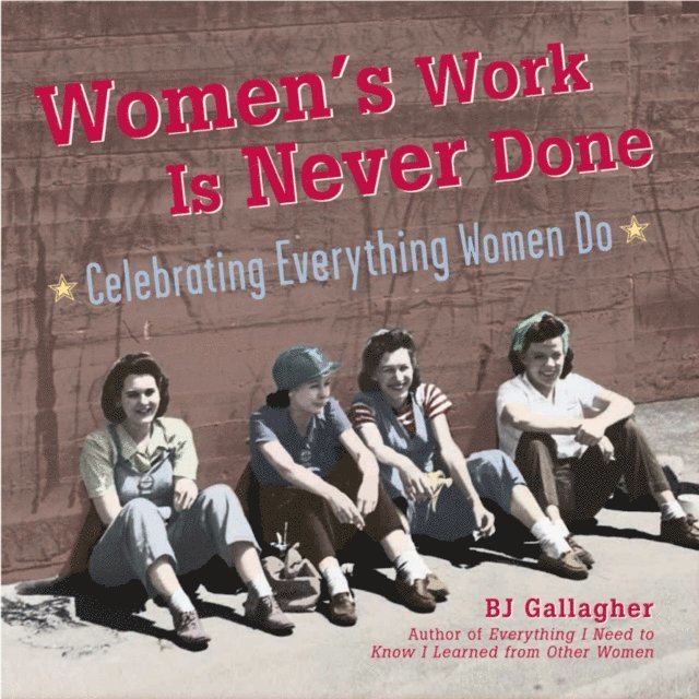BJ Gallagher - Women's Work Is Never Done, E-bok