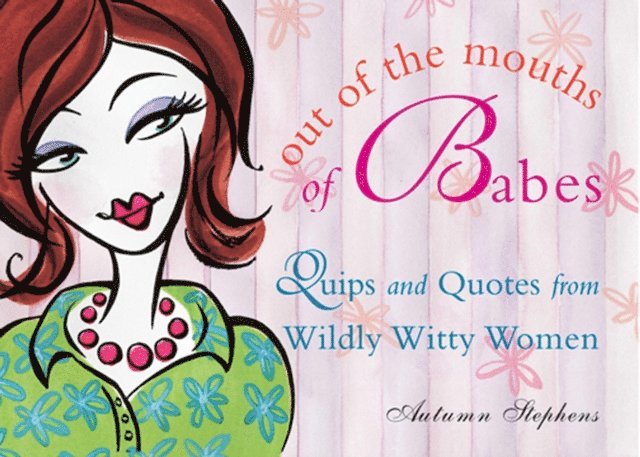 Autumn Stephens - Out of the Mouths of Babes, E-bok