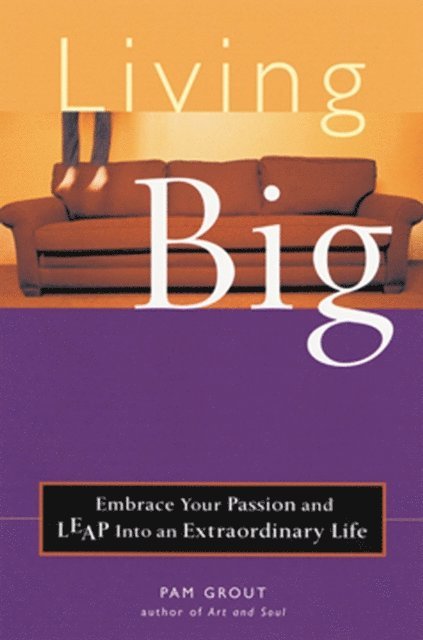 Pam Grout - Living Big, E-bok