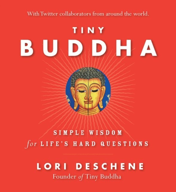 Lori Deschene - Tiny Buddha, Simple Wisdom for Life's Hard Questions, E-bok
