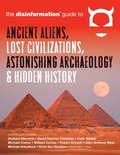 Disinformation Guide to Ancient Aliens, Lost Civilizations, Astonishing Archaeology & Hidden History