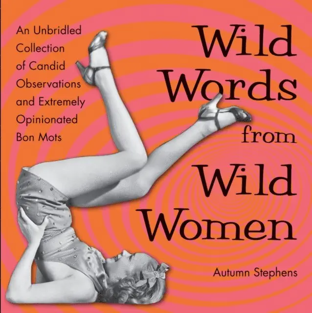 Autumn Stephens - Wild Words from Wild Women, E-bok. Tillgänglighet: Lägg i varukorg