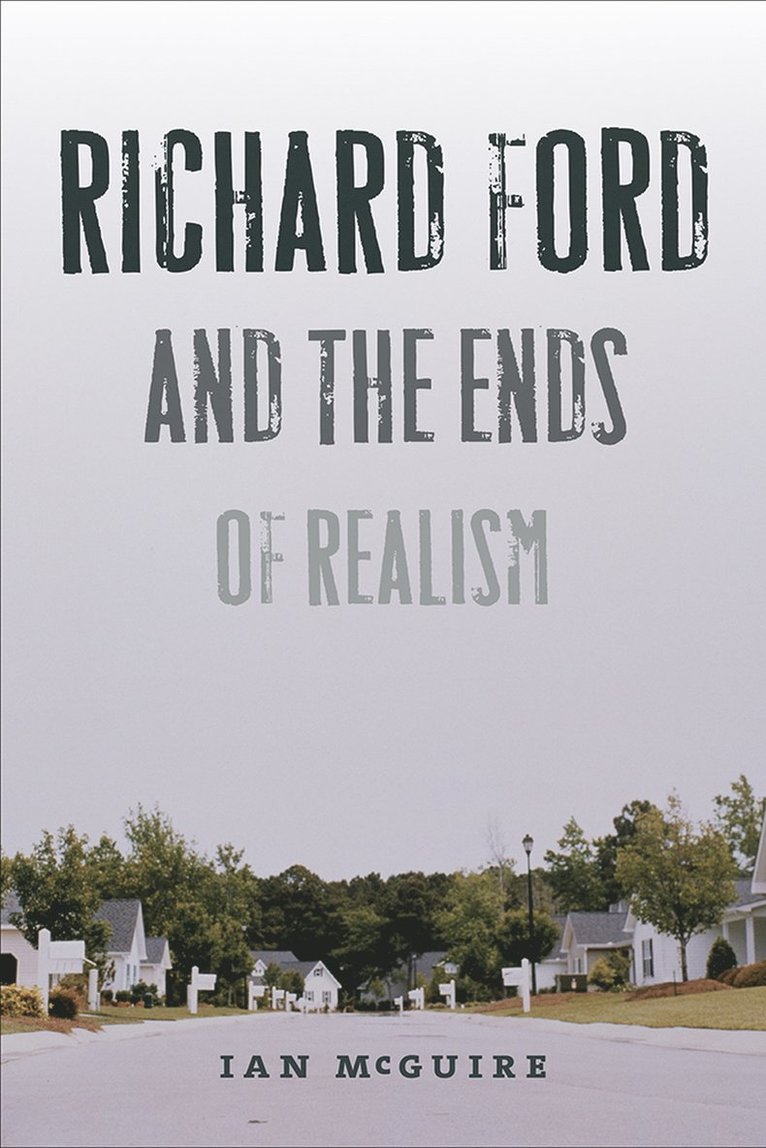 Ian McGuire - Richard Ford and the Ends of Realism, Häftad. Tillgänglighet: Tillfälligt slut