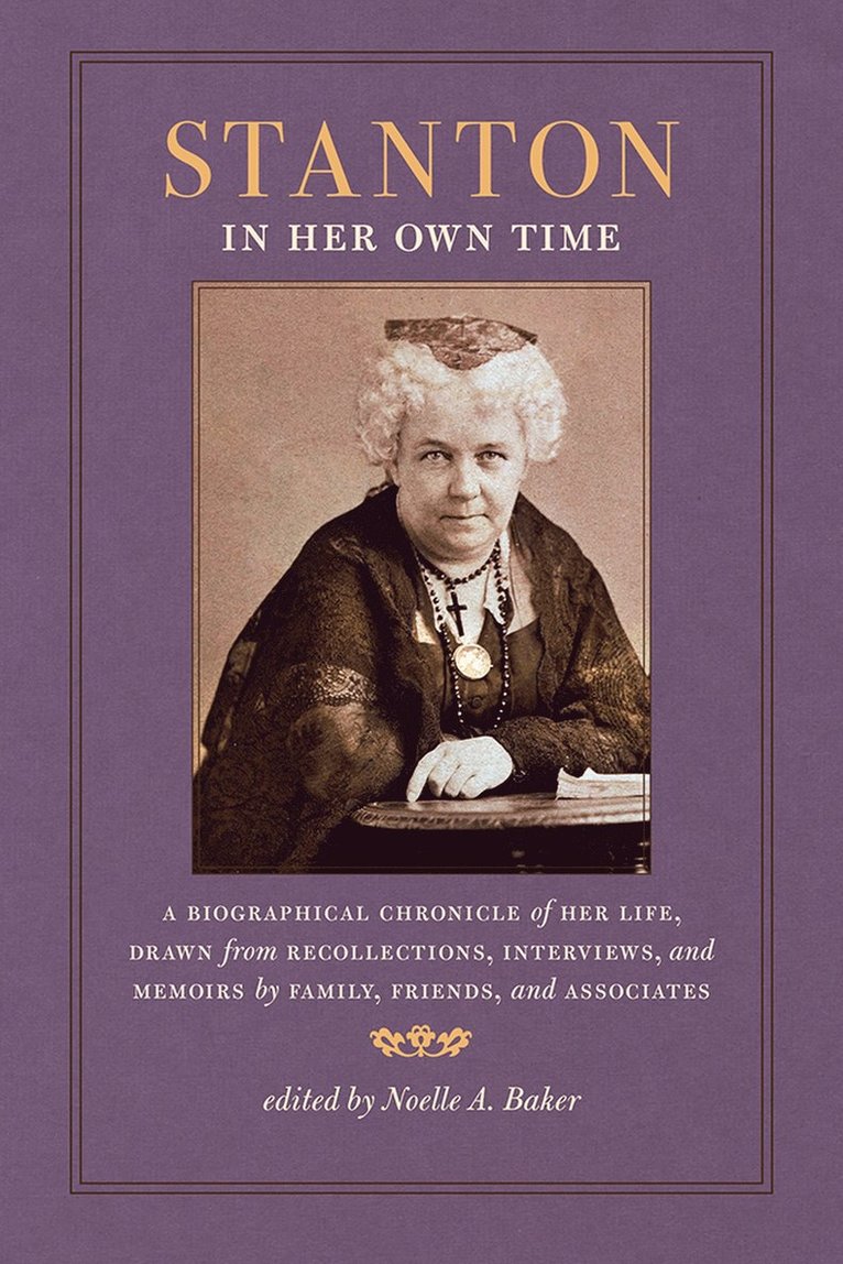 Noelle A. Baker - Stanton in Her Own Time, Häftad. Tillgänglighet: Tillfälligt slut