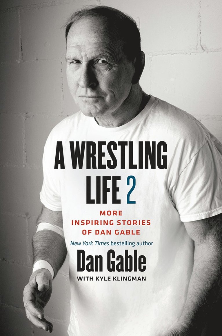 Dan Gable - Wrestling Life 2, Inbunden