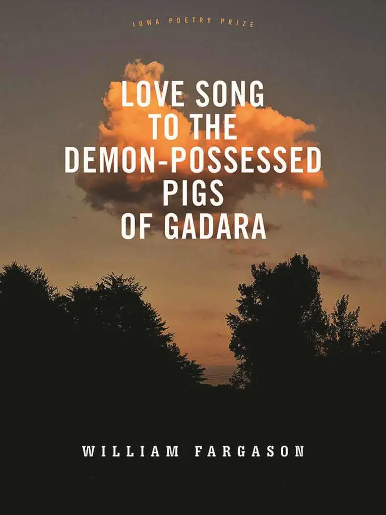 William Fargason - Love Song to the Demon-Possessed Pigs of Gadara, Häftad. Tillgänglighet: Tillfälligt slut