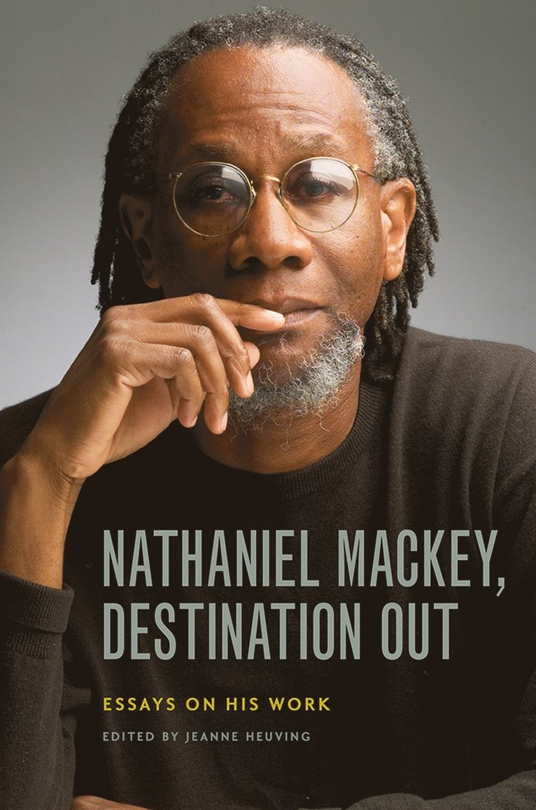 Jeanne Heuving - Nathaniel Mackey, Destination Out, Häftad. Tillgänglighet: Tillfälligt slut