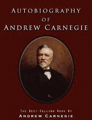 Andrew Carnegie - Autobiography of Andrew Carnegie, Häftad