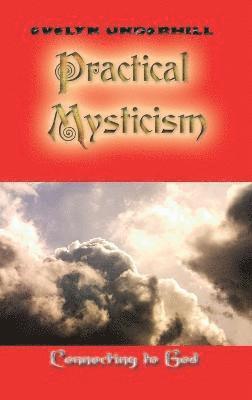 Evelyn Underhill - Practical Mysticism, Inbunden