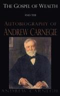 Gospel of Wealth and the Autobiography of Andrew Carnegie