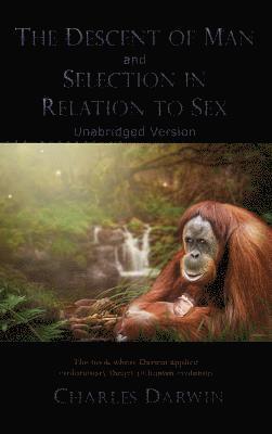 Charles Darwin - Descent of Man and Selection in Relation to Sex, Inbunden