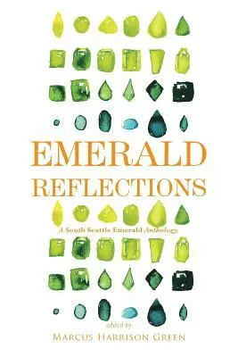 Marcus Harrison Green - Emerald Reflections 2: A South Seattle Emerald Anthology, Häftad. Tillgänglighet: Lägg i varukorg