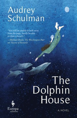 Audrey Schulman - The Dolphin House, Inbunden
