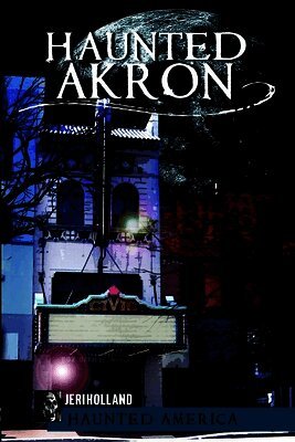 Jeri Holland - Haunted Akron, Häftad. Tillgänglighet: Lägg i varukorg