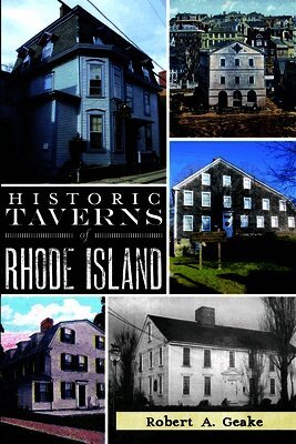 Robert A. Geake - Historic Taverns of Rhode Island, Häftad. Tillgänglighet: Lägg i varukorg