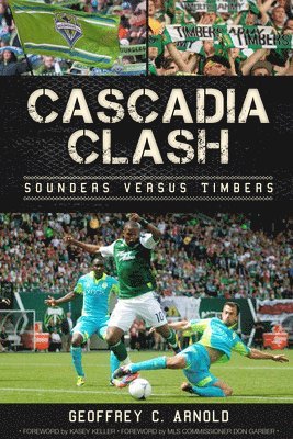 Cascadia Clash: Sounders Versus Timbers