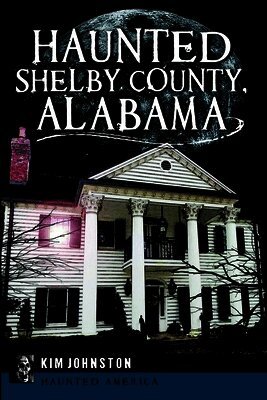 Kim Johnston - Haunted Shelby County, Alabama, Häftad. Tillgänglighet: Lägg i varukorg