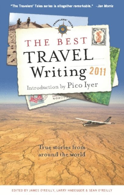 Sean O'Reilly, Larry Habegger, James O'Reilly - Best Travel Writing 2011, E-bok