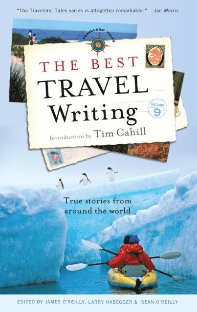 Sean O'Reilly, Larry Habegger, James O'Reilly - Best Travel Writing, E-bok