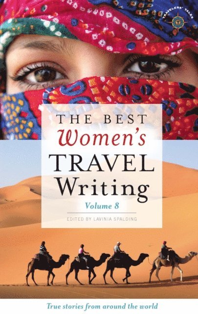 Lavinia Spalding - Best Women's Travel Writing, Volume 8, E-bok