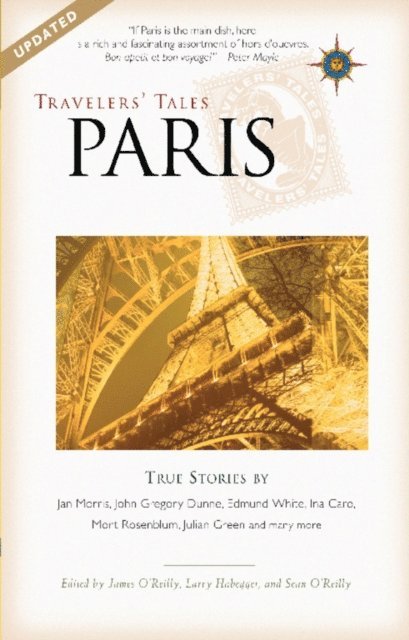 Larry Habegger, Sean O'Reilly, James O'Reilly - Travelers' Tales Paris, E-bok