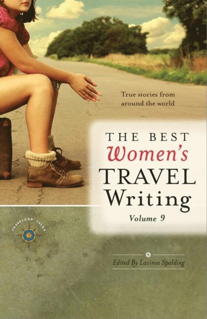 Lavinia Spalding - Best Women's Travel Writing, Volume 9, E-bok
