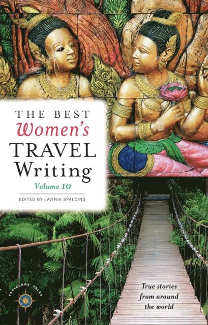 Lavinia Spalding - Best Women's Travel Writing, Volume 10, E-bok