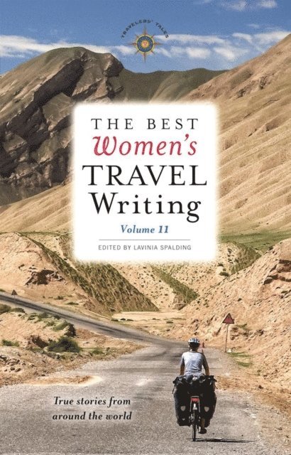 Lavinia Spalding - Best Women's Travel Writing, Volume 11, E-bok