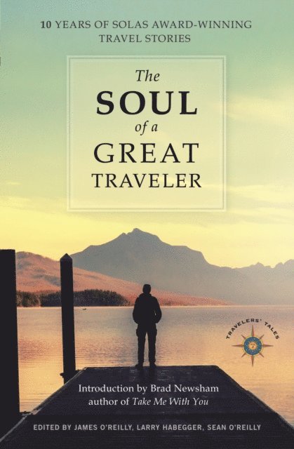 Sean O'Reilly, Larry Habegger, James O'Reilly - Soul of a Great Traveler, E-bok