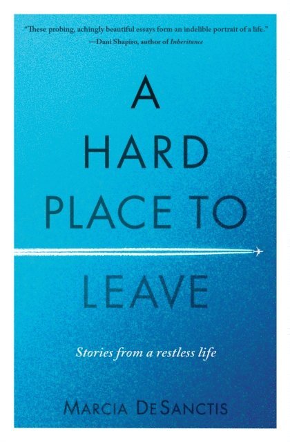 Marcia DeSanctis - Hard Place to Leave, E-bok