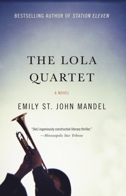 Emily St. John Mandel - THE LOLA QUARTET, E-bok