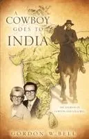 Gordon W Bell - Cowboy Goes to India, Häftad. Tillgänglighet: Lägg i varukorg