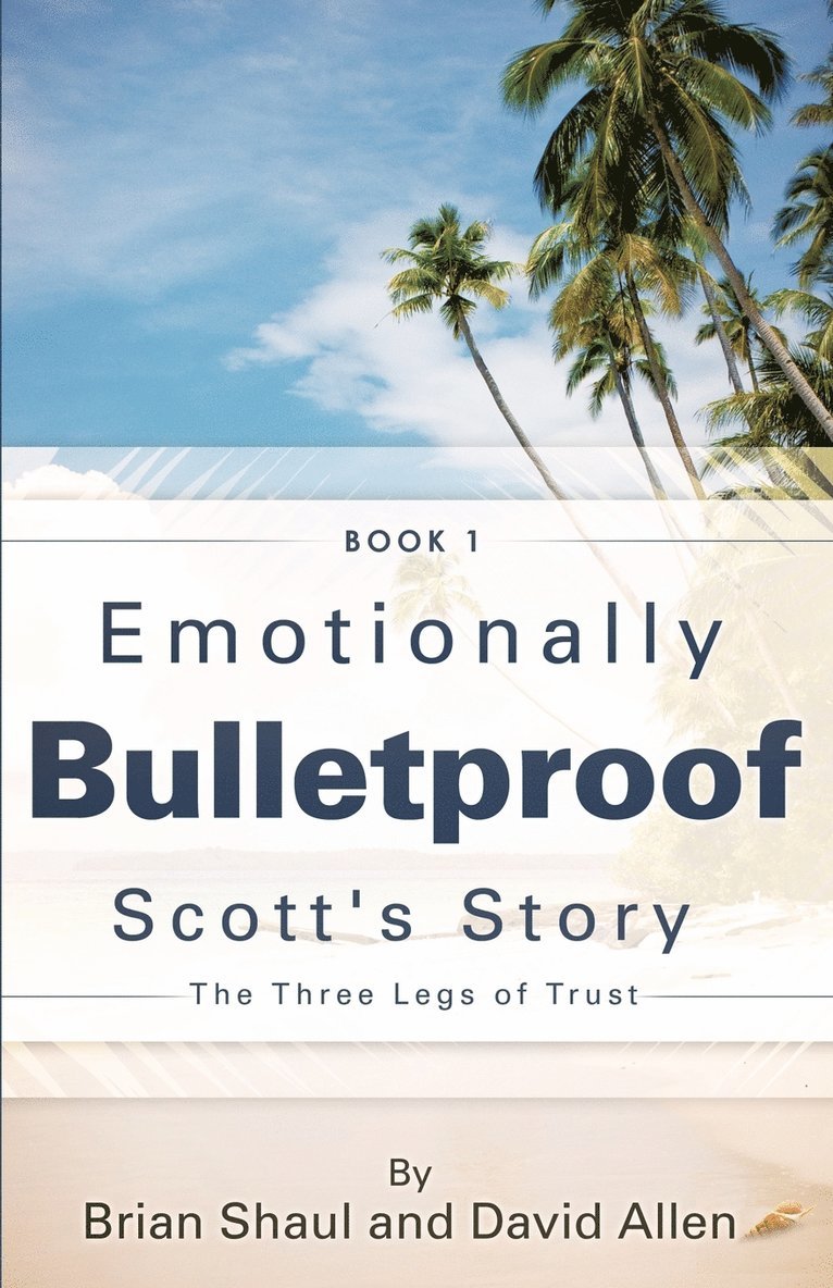 Brian Shaul, David Allen - Emotionally Bulletproof Scott's Story - Book 1, Häftad
