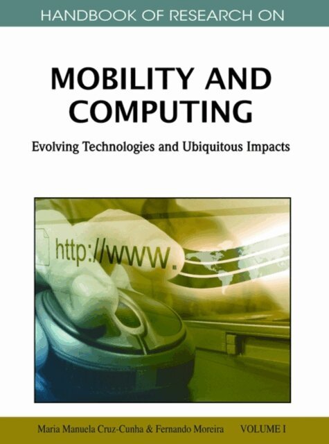 Fernando, Maria Manuela - Handbook of Research on Mobility and Computing: Evolving Technologies and Ubiquitous Impacts, E-bok