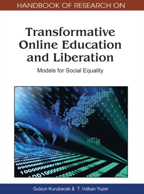 T. Volkan Yuzer, Gulsun Kurubacak - Handbook of Research on Transformative Online Education and Liberation: Models for Social Equality, E-bok