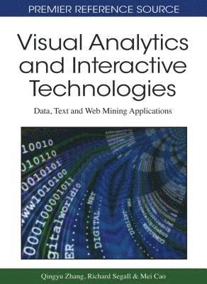 Qingyu Zhang, Richard Segall, Mei Cao - Visual Analytics and Interactive Technologies, Inbunden