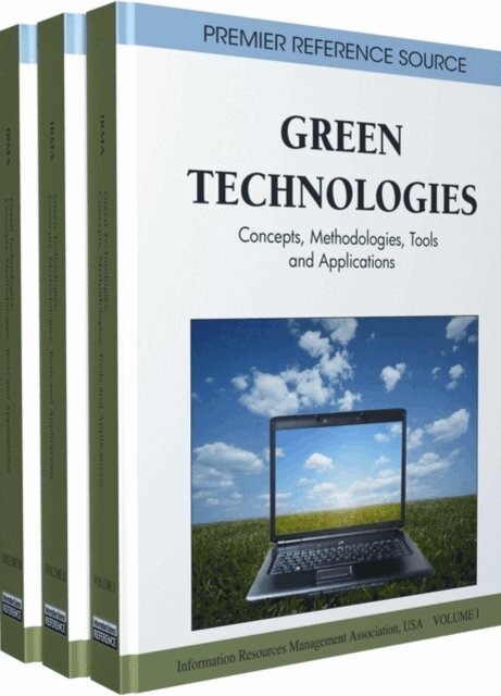 Information Resources - Green Technologies: Concepts, Methodologies, Tools and Applications, E-bok