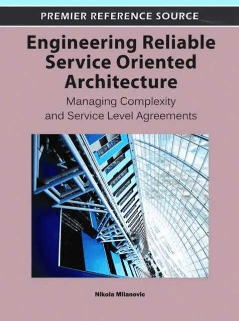 Nikola Milanovic - Engineering Reliable Service Oriented Architecture: Managing Complexity and Service Level Agreements, E-bok. Tillgänglighet: Lägg i varukorg