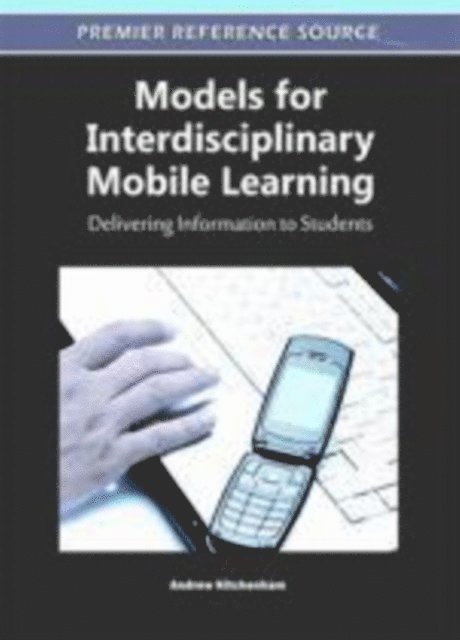 Andrew - Models for Interdisciplinary Mobile Learning: Delivering Information to Students, E-bok