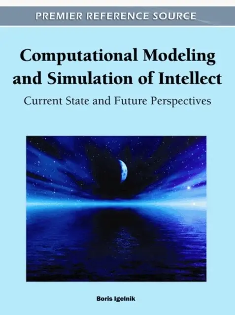 Boris Igelnik - Computational Modeling and Simulation of Intellect: Current State and Future Perspectives, E-bok. Tillgänglighet: Lägg i varukorg