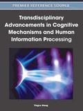 Transdisciplinary Advancements in Cognitive Mechanisms and Human Information Processing