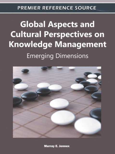 Murray E. - Global Aspects and Cultural Perspectives on Knowledge Management: Emerging Dimensions, E-bok