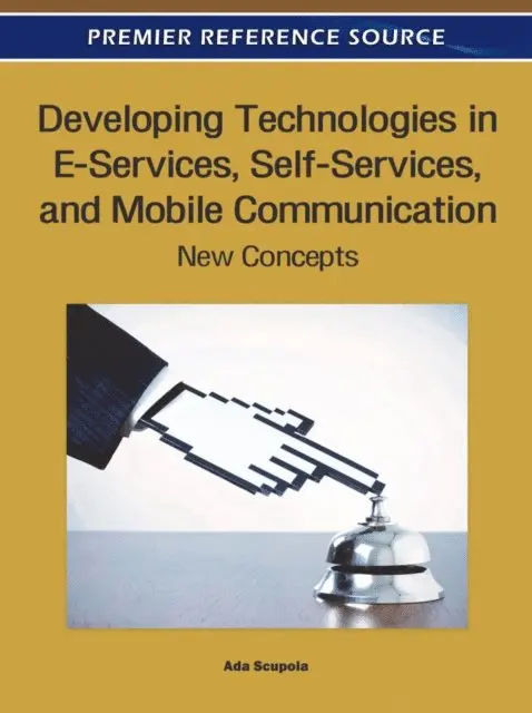 Ada Scupola - Developing Technologies in E-Services, Self-Services, and Mobile Communication: New Concepts, E-bok. Tillgänglighet: Lägg i varukorg