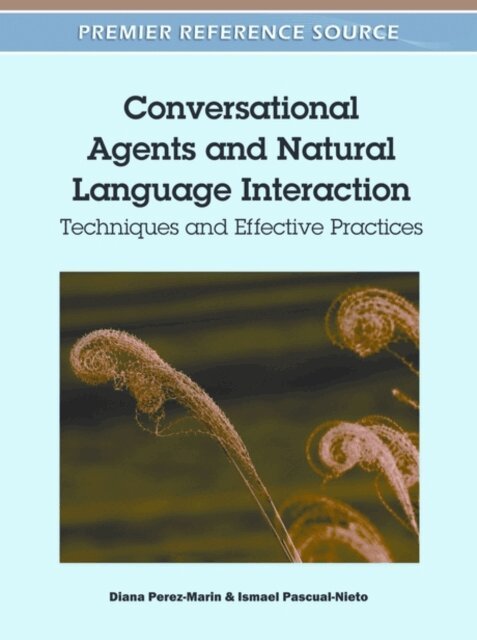 Ismael, Diana - Conversational Agents and Natural Language Interaction: Techniques and Effective Practices, E-bok. Tillgänglighet: Lägg i varukorg