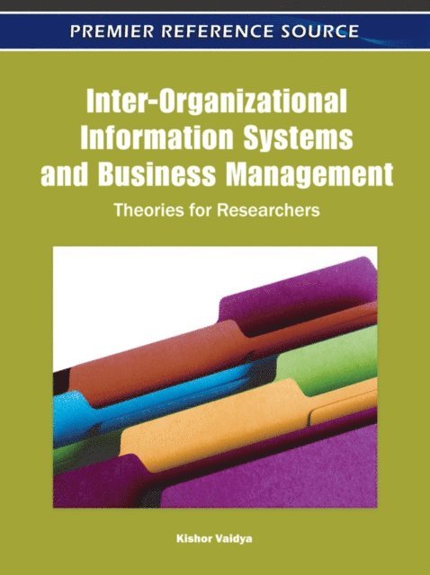 Kishor - Inter-Organizational Information Systems and Business Management: Theories for Researchers, E-bok