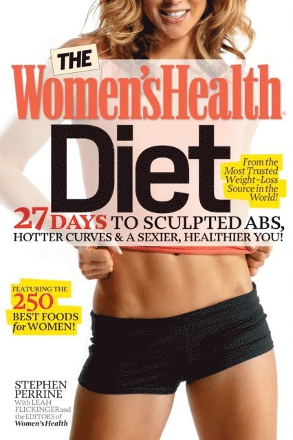 Editors of Women's Health Maga, Leah Flickinger, Stephen Perrine - Women's Health Diet, E-bok