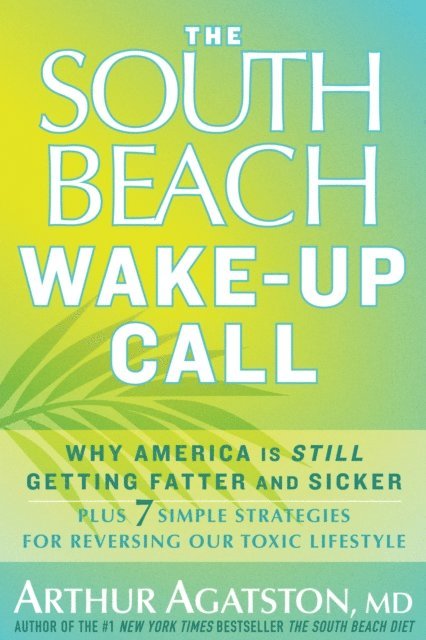 Arthur Agatston - South Beach Wake-Up Call, E-bok