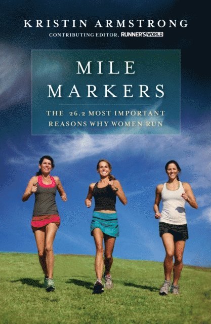 Kristin Armstrong - Mile Markers, E-bok
