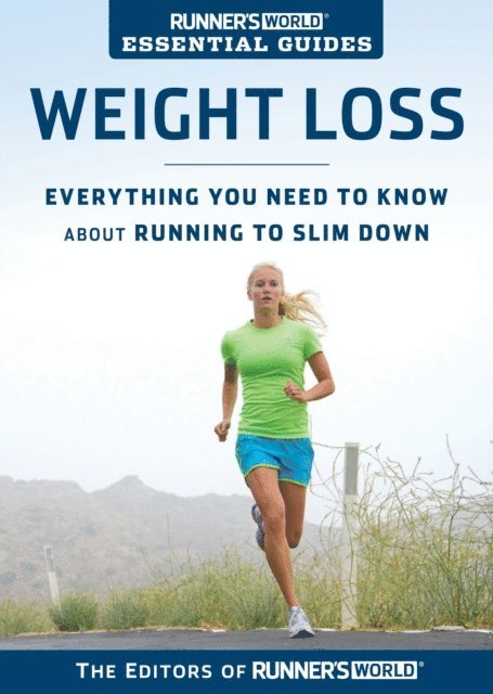 Editors of Runner's World Maga - Runner's World Essential Guides: Weight Loss, E-bok