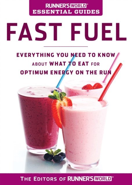Editors of Runner's World Maga - Runner's World Essential Guides: Fast Fuel, E-bok